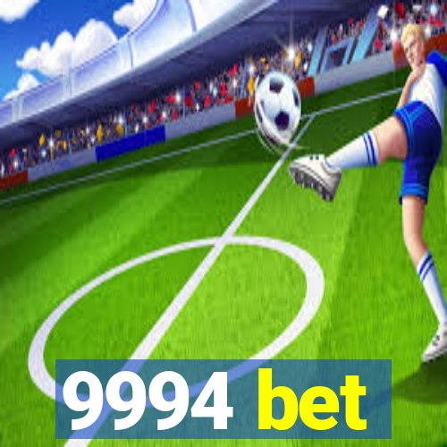 9994 bet